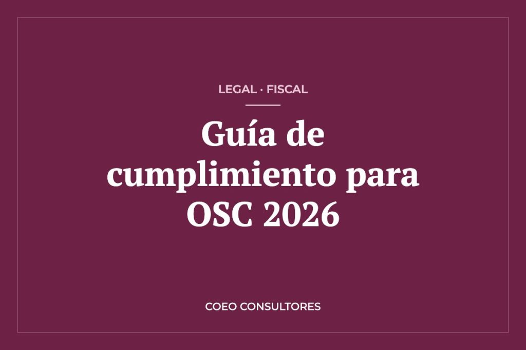 Guía de cumplimiento legal, fiscal y contable para OSC en México 2026 – COEO Consultores
