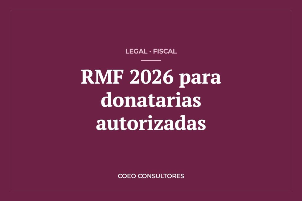 Aspectos relevantes de la RMF 2026 para donatarias autorizadas – COEO Consultores